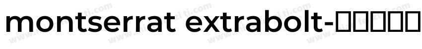 montserrat extrabolt字体转换